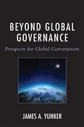 Book cover of Beyond Global Governance by James A. Yunker