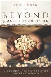 Book cover of Beyond Good Intentions by Tori Hogan