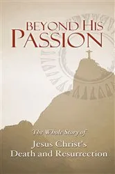 Book cover of Beyond His Passion by Jim Gilley
