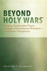 Book cover of Beyond “Holy Wars” by Christoffer H. Grundmann