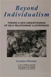 Book cover of Beyond Individualism by Gordon Wheeler