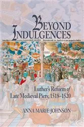 Book cover of Beyond Indulgences by Anna Marie Johnson