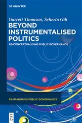 Book cover of Beyond Instrumentalised Politics by Garrett Thomson