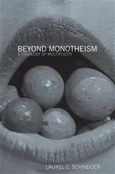 Book cover of Beyond Monotheism by Laurel Schneider