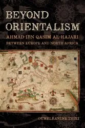 Book cover of Beyond Orientalism by Oumelbanine Nina Zhiri