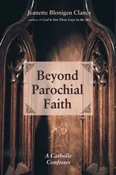 Book cover of Beyond Parochial Faith by Jeanette Blonigen Clancy
