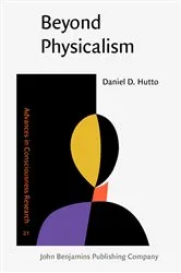 Book cover of Beyond Physicalism by Daniel D. Hutto