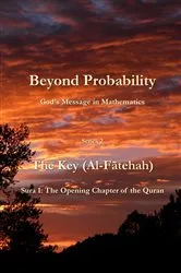 Book cover of Beyond Probability, God's Message in Mathematics: The Key (Al-Fãtehah): Sura 1 by Faiz Currim