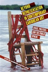 Book cover of Beyond Representation in Contemporary Caribbean Art by Carlos Garrido Castellano