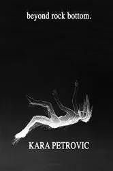Book cover of beyond rock bottom (2nd ed.) by Kara Petrovic
