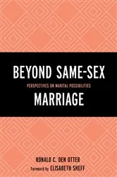 Book cover of Beyond Same-Sex Marriage by Ronald C. Den Otter