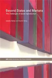Book cover of Beyond States and Markets by Isabella Bakker