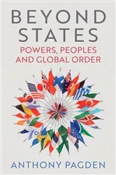 Book cover of Beyond States by Anthony Pagden