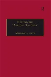 Book cover of Beyond the 'African Tragedy' by Malinda S. Smith