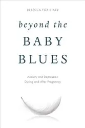 Book cover of Beyond the Baby Blues by Rebecca Fox Starr