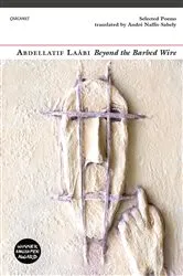 Book cover of Beyond the Barbed Wire by Abdellatif Laabi