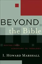 Book cover of Beyond the Bible (Acadia Studies in Bible and Theology) by I. Howard Marshall