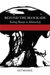 Book cover of Beyond the Blockade by Ketmanee