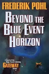 Book cover of Beyond the Blue Event Horizon (2nd ed.) by Frederik Pohl