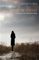 Book cover of Beyond the Centaur by Margaret R. Miles