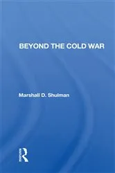 Book cover of Beyond The Cold War by Marshall D. Shulman