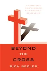 Book cover of Beyond the Cross by Rich Beeler