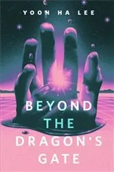 Book cover of Beyond the Dragon's Gate by N/A