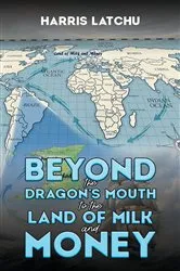 Book cover of Beyond the Dragon's Mouth to the Land of Milk and Money by Unknown