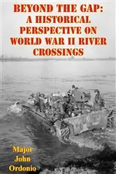 Book cover of Beyond The Gap: A Historical Perspective On World War II River Crossings by Unknown
