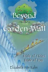 Book cover of Beyond the Garden Wall by Elizabeth Ann Kuhn