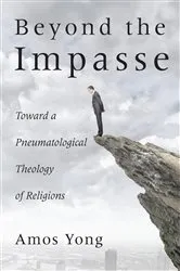 Book cover of Beyond the Impasse by Amos Yong