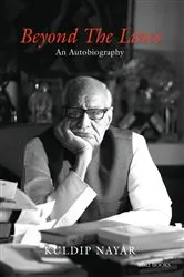 Book cover of Beyond The Lines: An Autobiography by Kuldip Nayar
