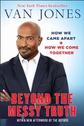Book cover of Beyond the Messy Truth by Van Jones