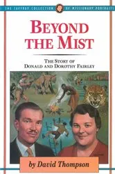 Book cover of Beyond The Mist by David Thompson M.D.