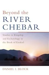 Book cover of Beyond the River Chebar by Daniel I. Block