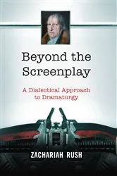 Book cover of Beyond the Screenplay by Zachariah Rush