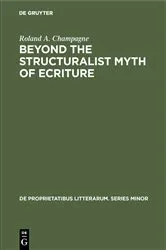Book cover of Beyond the Structuralist Myth of Ecriture by Roland A. Champagne
