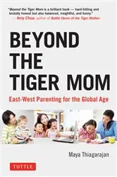 Book cover of Beyond the Tiger Mom by Maya Thiagarajan