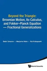 Book cover of Beyond The Triangle: Brownian Motion, Ito Calculus, And Fokker-planck Equation - Fractional Generalizations by Unknown