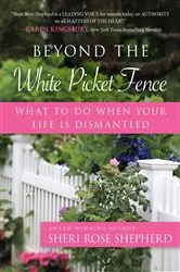 Book cover of Beyond the White Picket Fence by Sheri Rose Shepherd