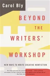 Book cover of Beyond the Writers' Workshop by Carol Bly