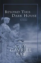 Book cover of Beyond This Dark House by Guy Gavriel Kay