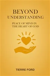 Book cover of BEYOND UNDERSTANDING by TIERRE FORD