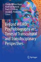 Book cover of Beyond WEIRD: Psychobiography in Times of Transcultural and Transdisciplinary Perspectives by Claude-Hélène Mayer