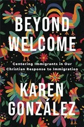 Book cover of Beyond Welcome by Karen González