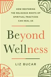 Book cover of Beyond Wellness by Liz Bucar