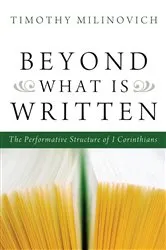 Book cover of Beyond What Is Written by Timothy Milinovich