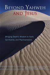 Book cover of Beyond Yahweh and Jesus by Robert Langs