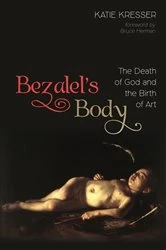 Book cover of Bezalel’s Body by Katie Kresser