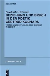 Book cover of Beziehung und Bruch in der Poetik Gertrud Kolmars by Friederike Heimann